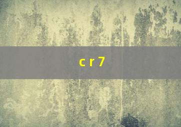 c r 7